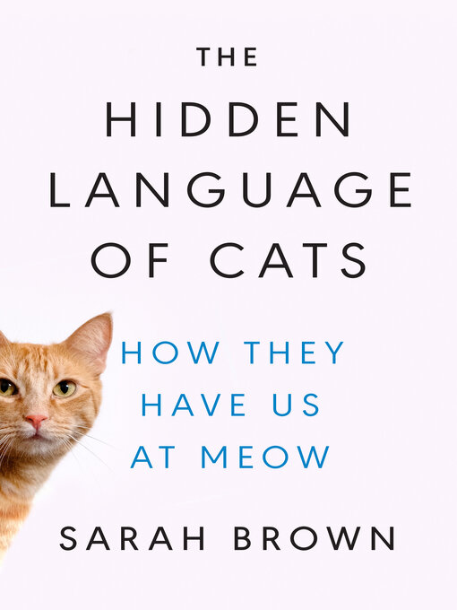 Title details for The Hidden Language of Cats by Sarah Brown, PhD - Wait list